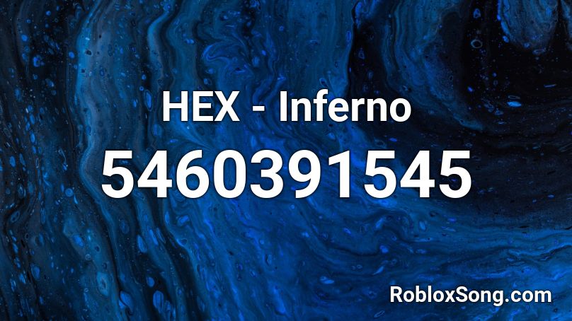 HEX - Inferno Roblox ID