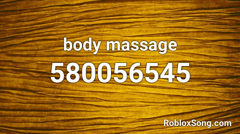 body massage Roblox ID