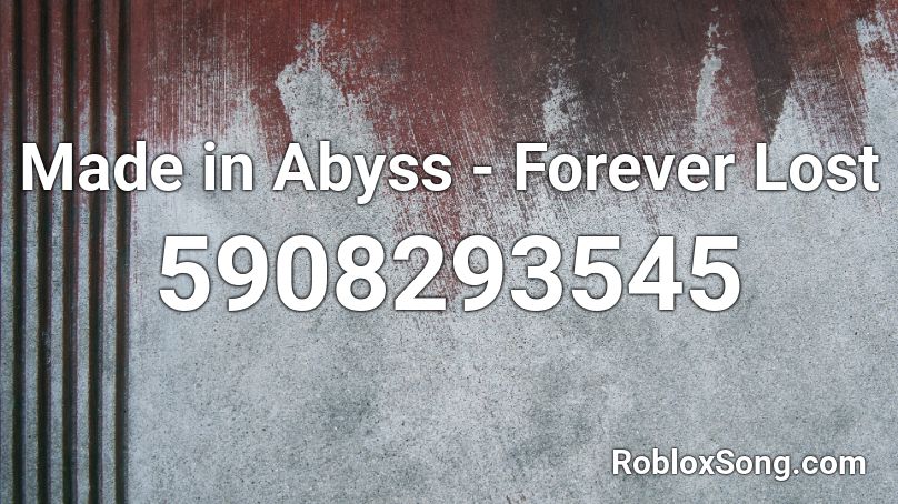 Made in Abyss - Forever Lost Roblox ID