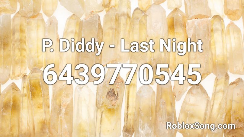 P. Diddy - Last Night Roblox ID