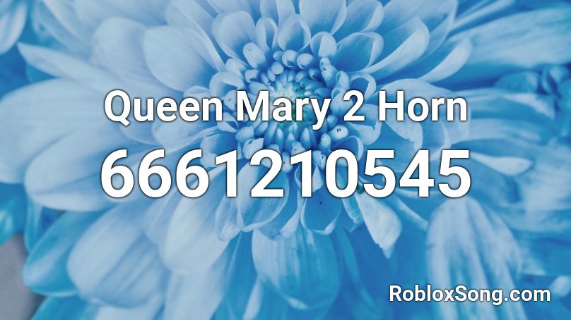 Queen Mary 2 Horn Roblox ID