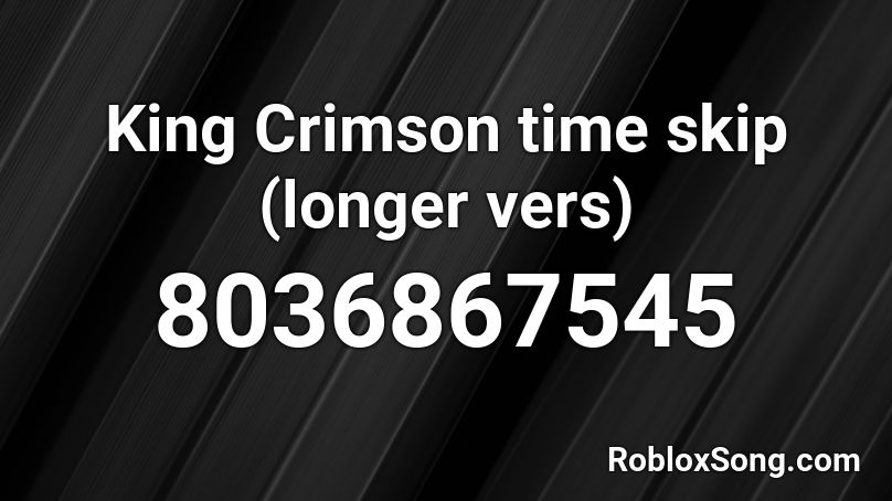 King Crimson time skip bass Roblox ID