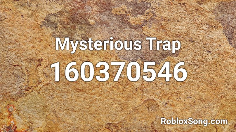 Mysterious Trap Roblox ID