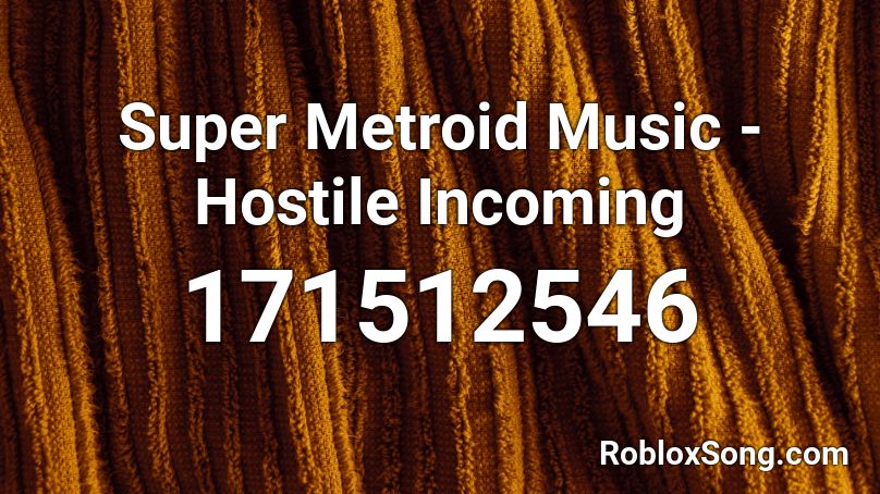 Super Metroid Music - Hostile Incoming Roblox ID