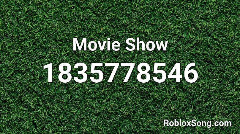 Movie Show Roblox ID