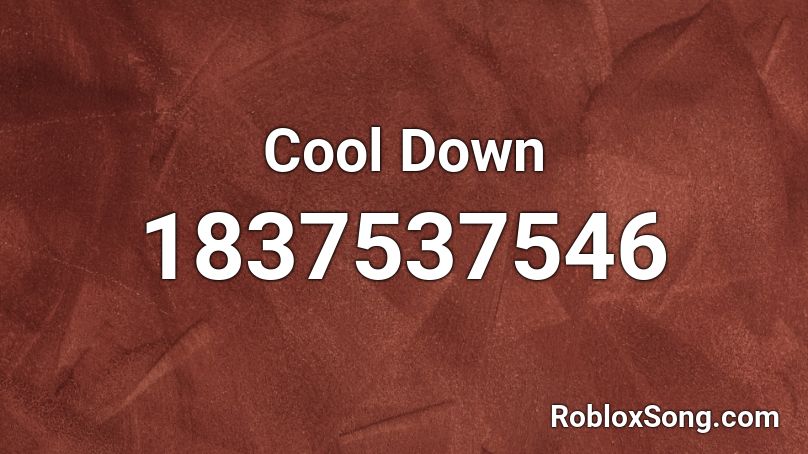 Cool Down Roblox ID
