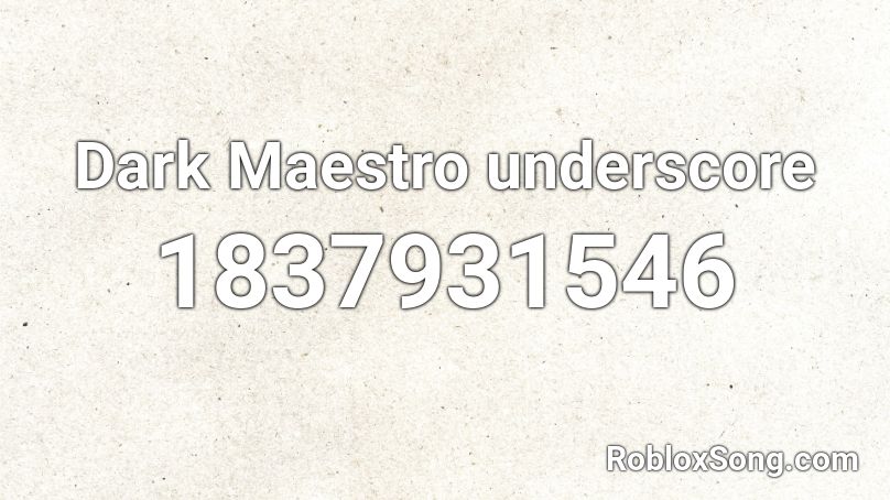 Dark Maestro underscore Roblox ID