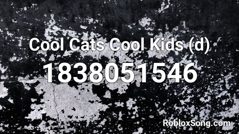 Cool Cats Cool Kids (d) Roblox ID