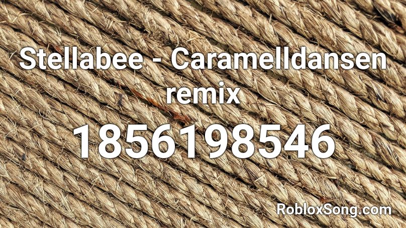 Stellabee Caramelldansen Remix Roblox Id Roblox Music Codes - pxzvc bad idea roblox id