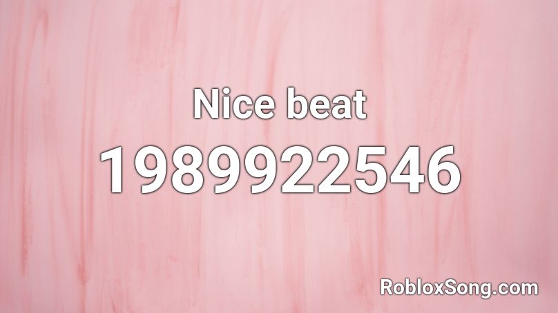 Nice beat Roblox ID