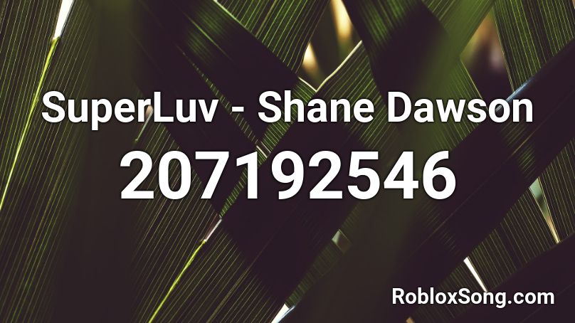 SuperLuv - Shane Dawson Roblox ID