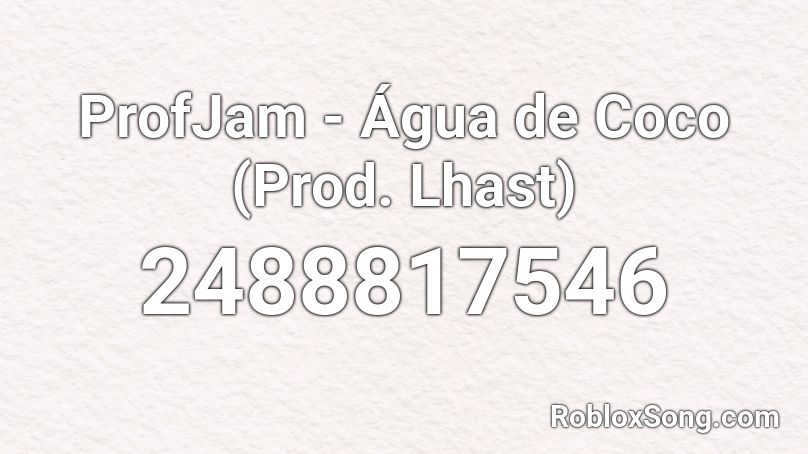 Profjam Agua De Coco Prod Lhast Roblox Id Roblox Music Codes - roblox coco song