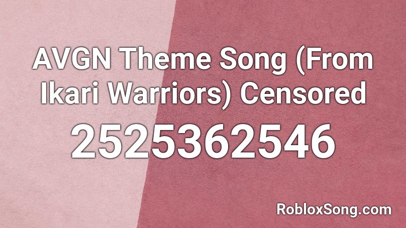 AVGN Theme Song (From Ikari Warriors) Censored Roblox ID