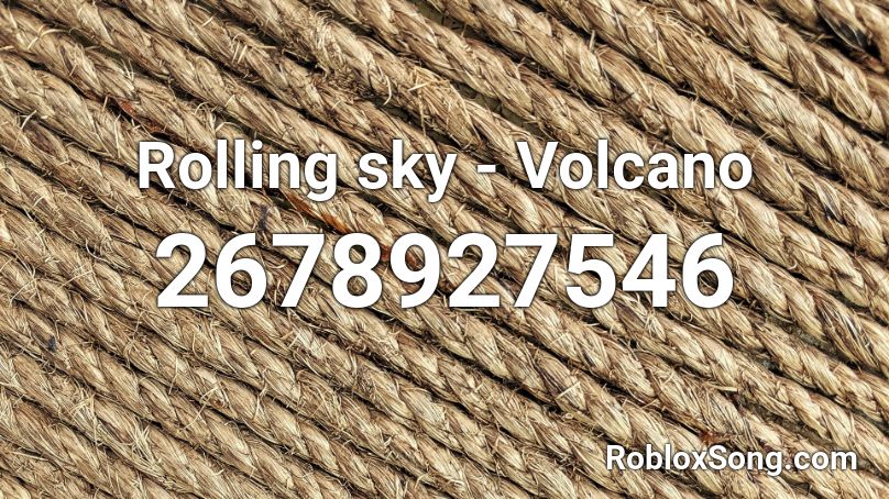 Rolling sky - Volcano Roblox ID