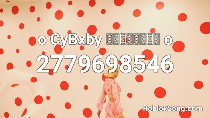 o CyBxby มีแค่เรา o Roblox ID