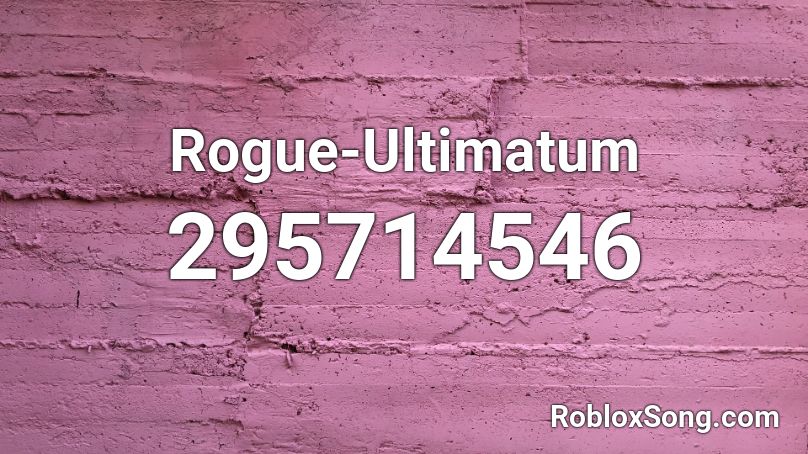 Rogue-Ultimatum Roblox ID