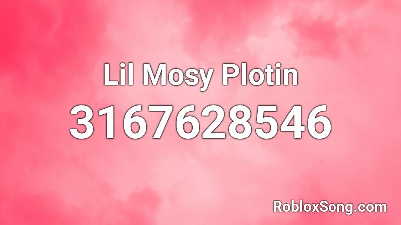 Lil Mosy Plotin Roblox ID