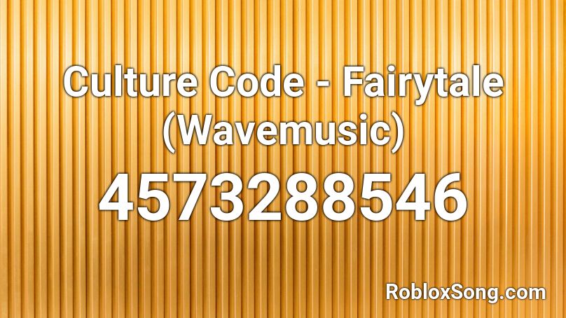 Culture Code - Fairytale (Wavemusic) Roblox ID