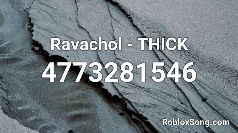 Ravachol - THICK Roblox ID