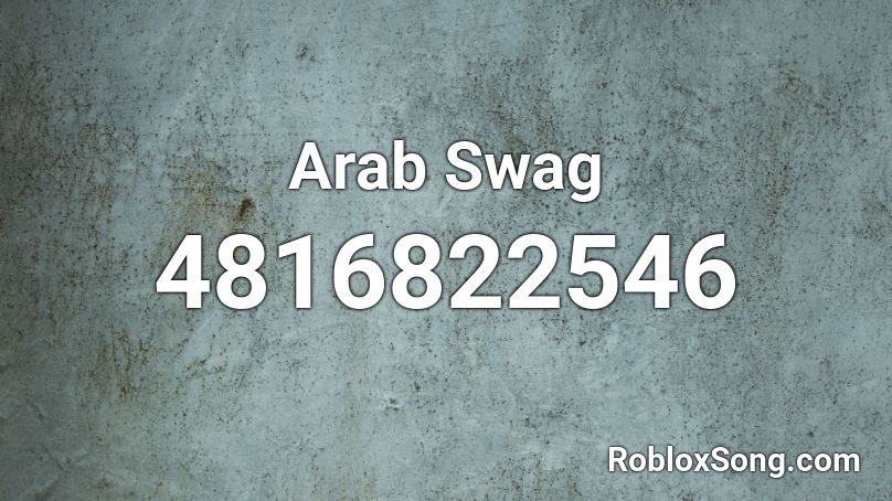 Arab Swag Roblox ID