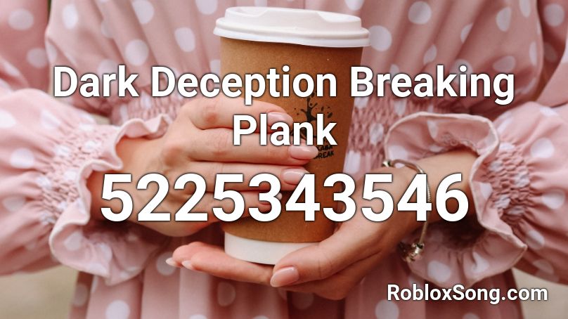 Dark Deception Breaking Plank Roblox ID