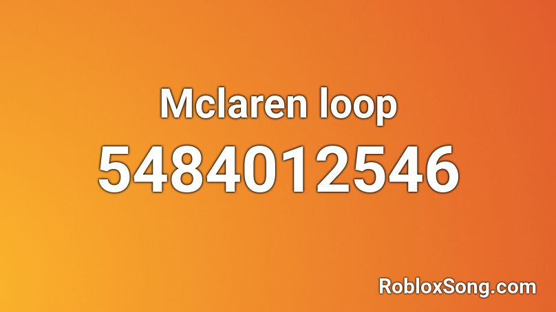 Mclaren loop Roblox ID