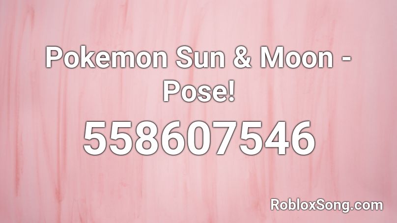 Pokemon Sun & Moon - Pose! Roblox ID