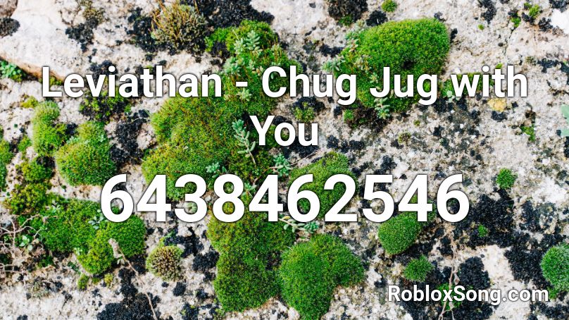chug jug with you roblox id
