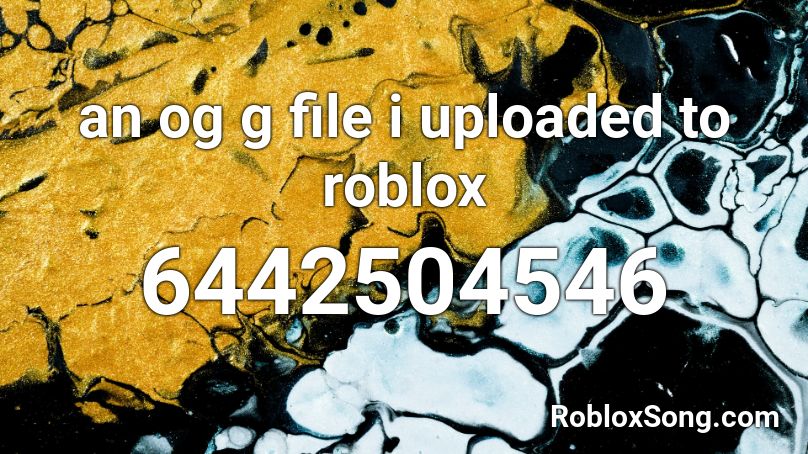 an og g file i uploaded to roblox Roblox ID