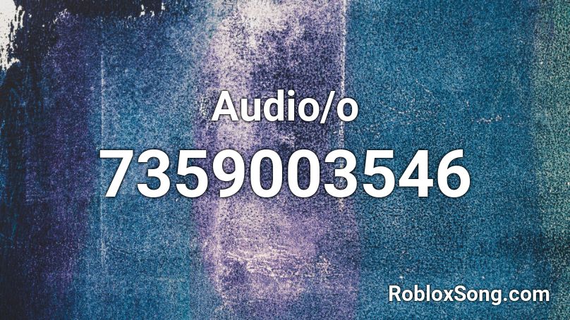 Audio/o Roblox ID