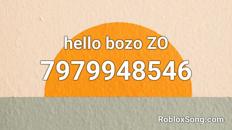 hello bozo ZO Roblox ID
