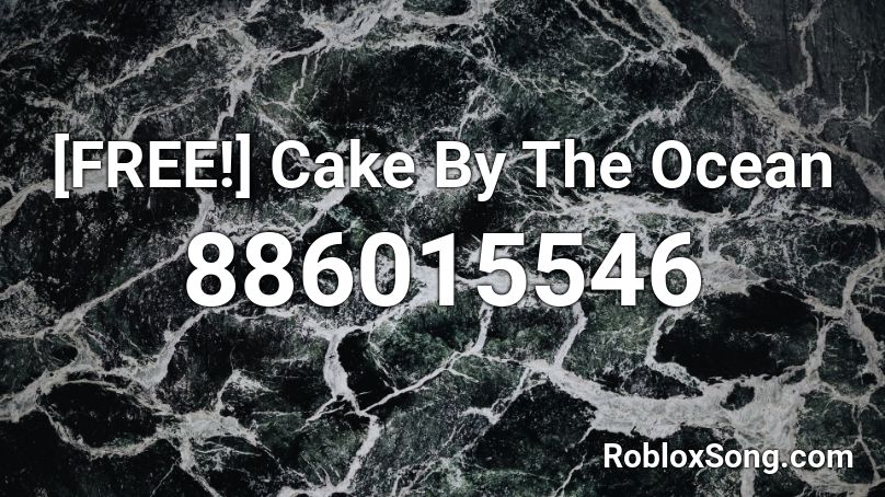 [FREE!] Cake By The Ocean Roblox ID
