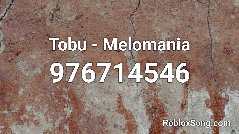 Tobu - Melomania Roblox ID