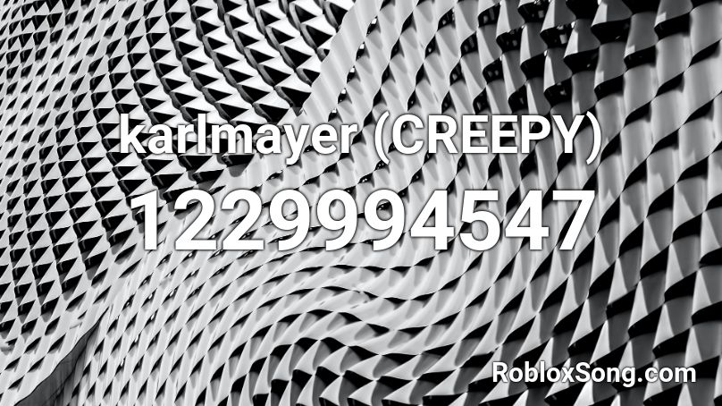 karlmayer (CREEPY) Roblox ID