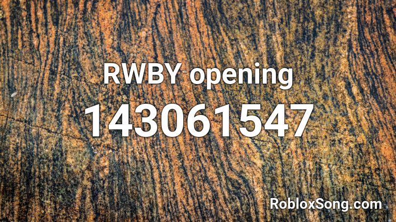 Rwby Opening Roblox Id Roblox Music Codes - roblox music codes rwby