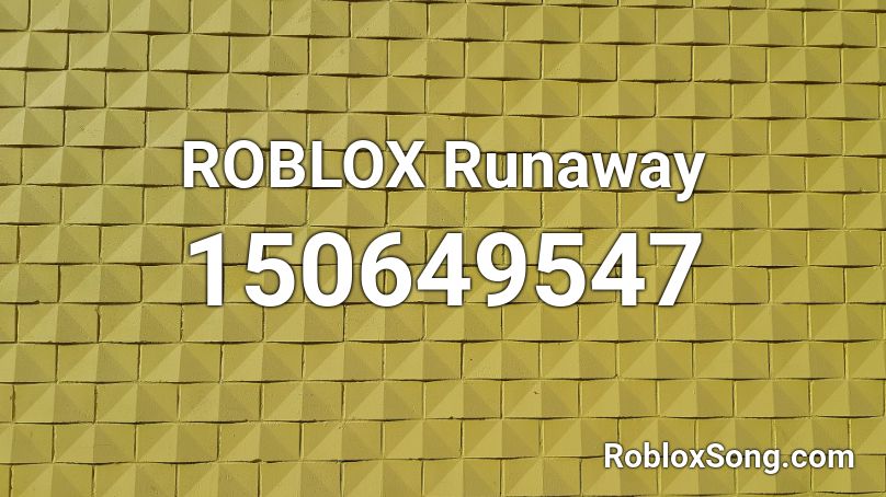 ROBLOX Runaway Roblox ID