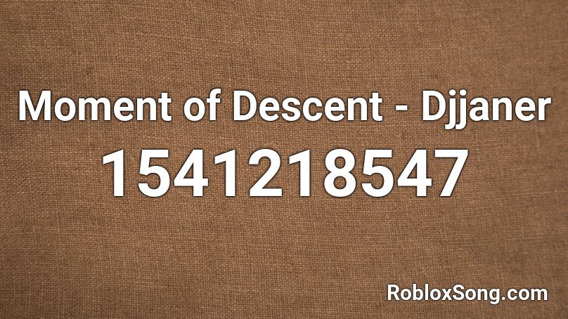 Moment of Descent - Djjaner Roblox ID