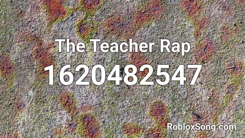 The Teacher Rap Roblox ID
