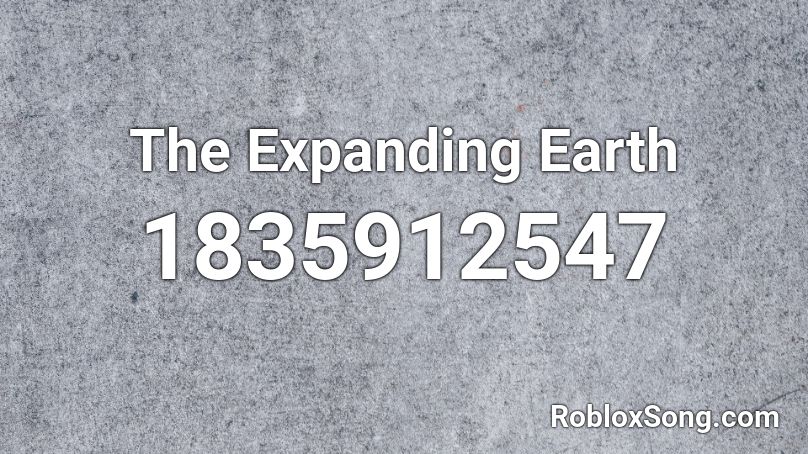 The Expanding Earth Roblox ID