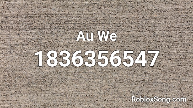 Au We Roblox ID