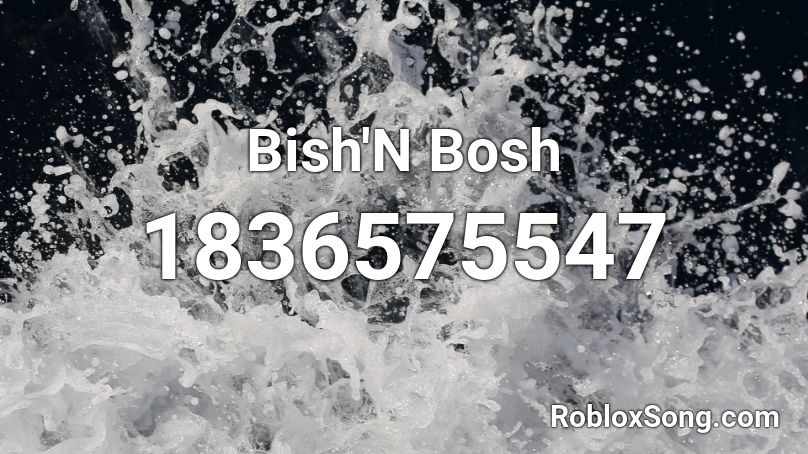 Bish'N Bosh Roblox ID