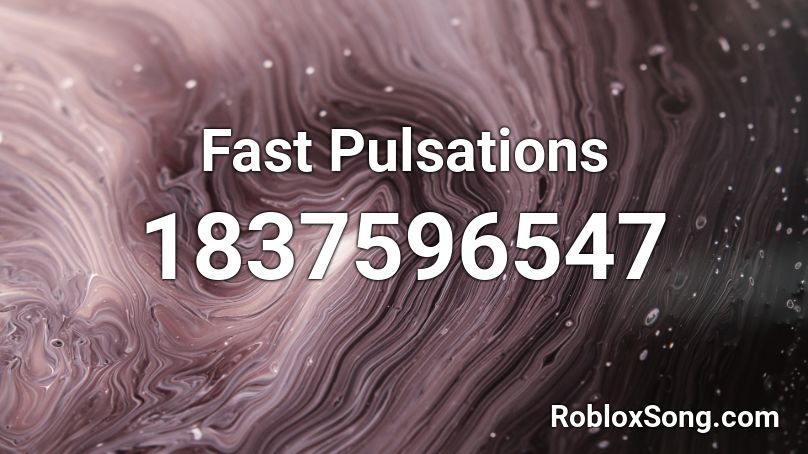 Fast Pulsations Roblox ID