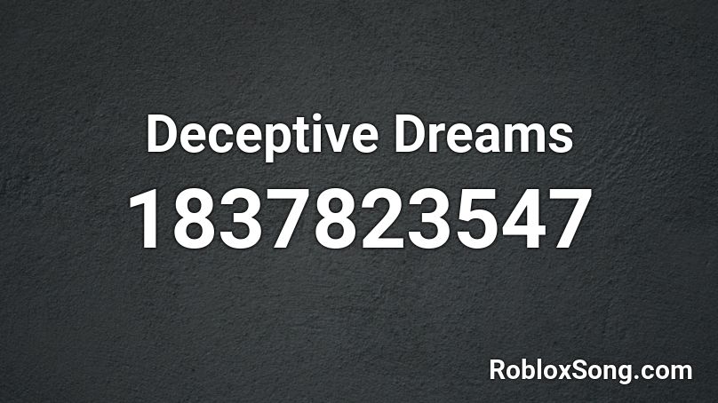 Deceptive Dreams Roblox ID