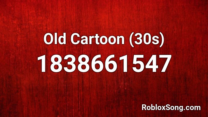 Old Cartoon (30s) Roblox ID
