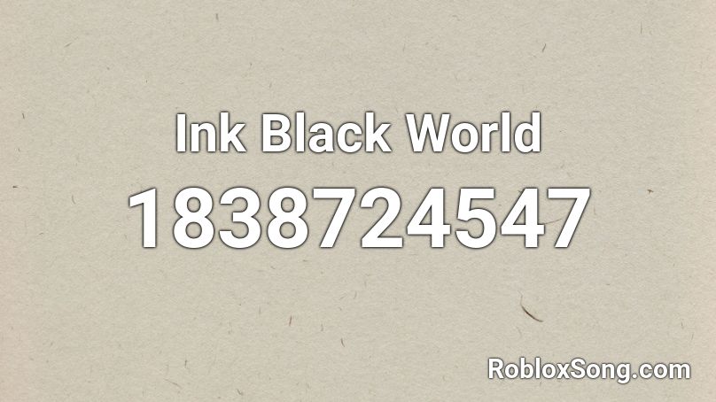 Ink Black World Roblox ID