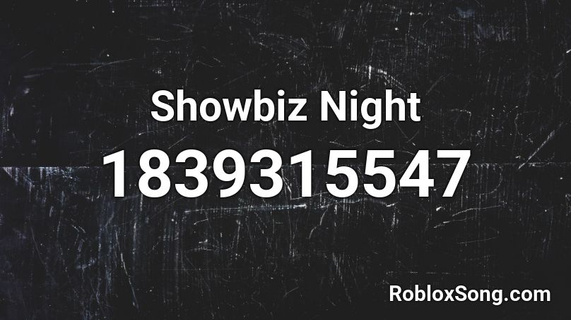 Showbiz Night Roblox ID