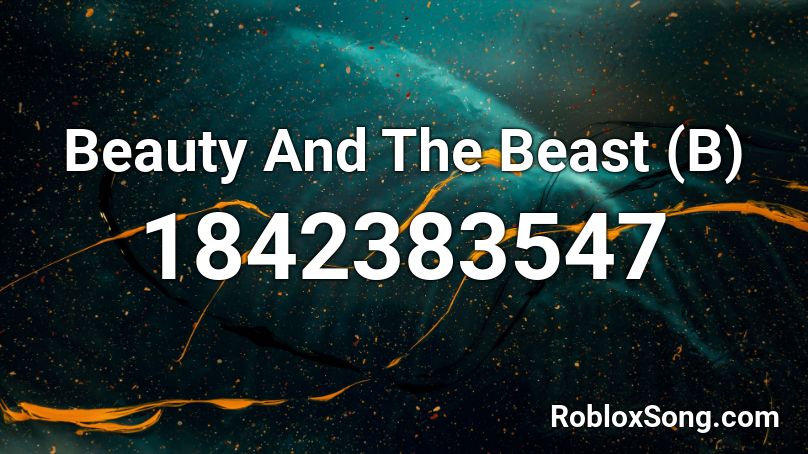 Beauty And The Beast (B) Roblox ID