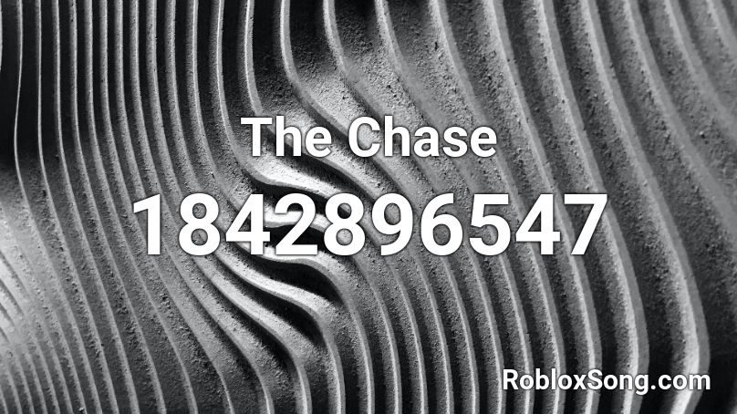 The Chase Roblox ID