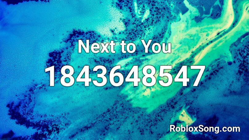 Next to You Roblox ID