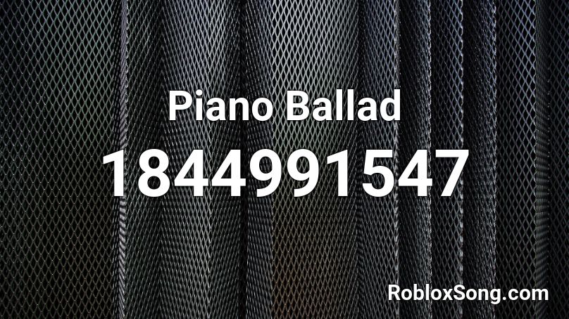 Piano Ballad Roblox ID